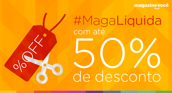 Corre que ainda dá tempo de aproveitar o #MagaLiquida!