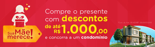 Acerte no presente do dia das mães com nossas ofertas!